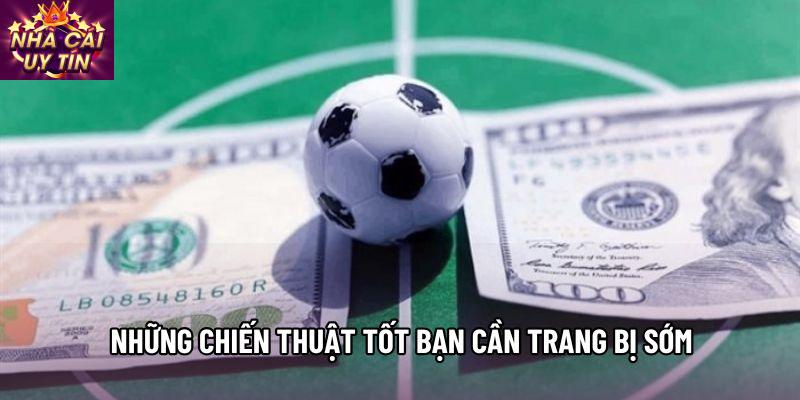 Những chiến thuật tốt bạn cần trang bị sớm Những chiến thuật tốt bạn cần trang bị sớm