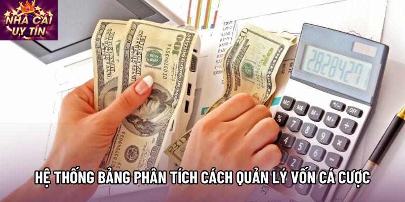 Hệ thống bảng phân tích Cách quản lý vốn cá cược Hệ thống bảng phân tích Cách quản lý vốn cá cược