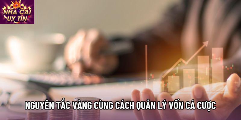 Nguyên tắc vàng cùng Cách quản lý vốn cá cược Nguyên tắc vàng cùng Cách quản lý vốn cá cược