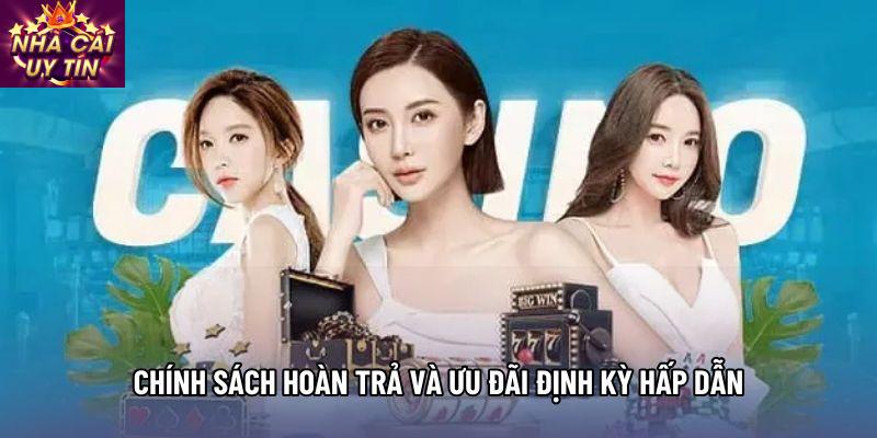 Chính sách hoàn trả và ưu đãi định kỳ hấp dẫn