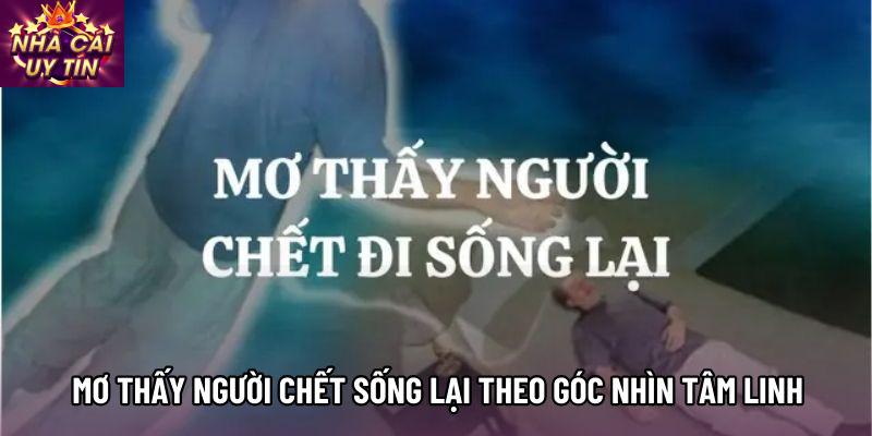 Mơ thấy người chết sống lại theo góc nhìn tâm linh Mơ thấy người chết sống lại theo góc nhìn tâm linh