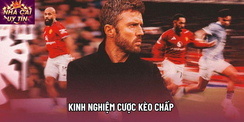 Kinh nghiệm cược kèo chấp: Nghệ thuật giải mã và chiến thuật thắng lớn