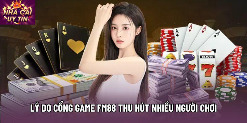 Lý do cổng game fm88 thu hút nhiều người chơi