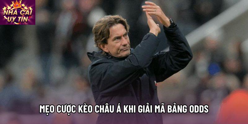 Mẹo cược kèo châu Á khi giải mã bảng Odds