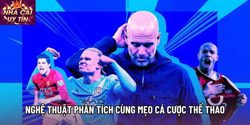 Nghệ thuật phân tích cùng Mẹo cá cược thể thao