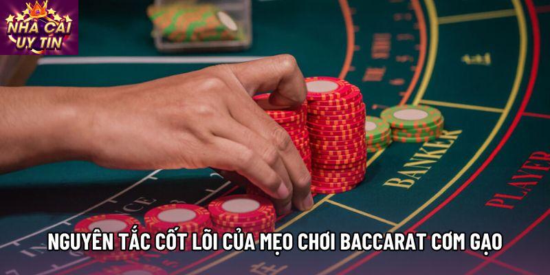 Nguyên tắc cốt lõi của Mẹo chơi Baccarat cơm gạo