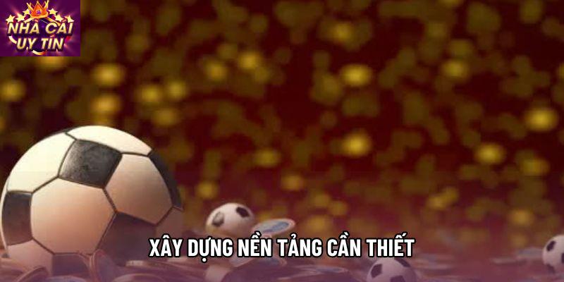 Xây dựng nền tảng cần thiết