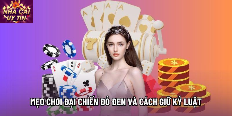 Mẹo chơi Đại chiến đỏ đen và cách giữ kỷ luật Mẹo chơi Đại chiến đỏ đen và cách giữ kỷ luật