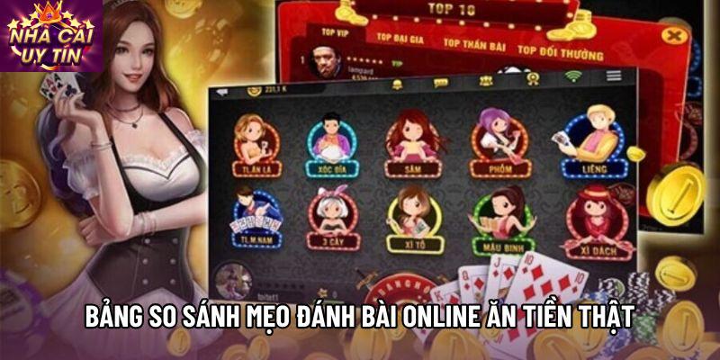 Bảng so sánh Mẹo đánh bài online ăn tiền thật