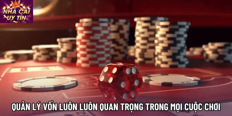 Quản lý vốn luôn luôn quan trọng trong mọi cuộc chơi Quản lý vốn luôn luôn quan trọng trong mọi cuộc chơi