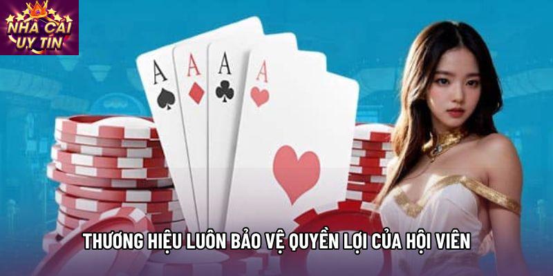 Thương hiệu luôn bảo vệ quyền lợi của hội viên